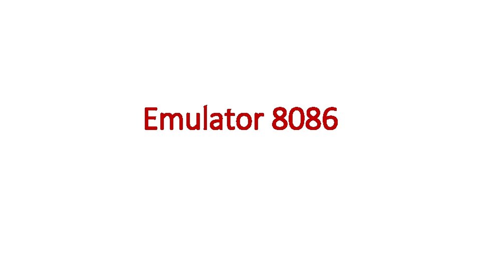 Emulator 8086 Emulator 8086