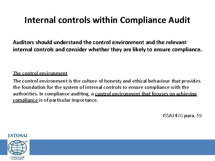 Internal controls within Compliance Auditors should understand the control environment and the relevant internal