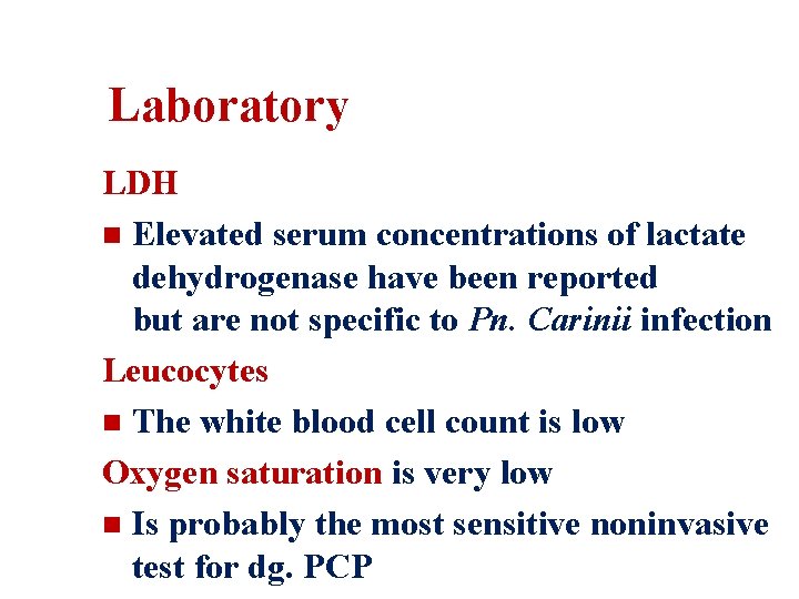 Laboratory LDH n Elevated serum concentrations of lactate dehydrogenase have been reported but are