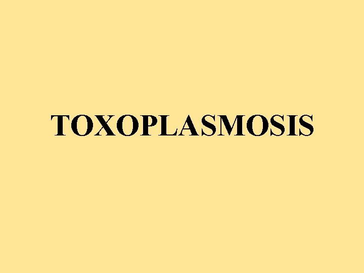 TOXOPLASMOSIS 