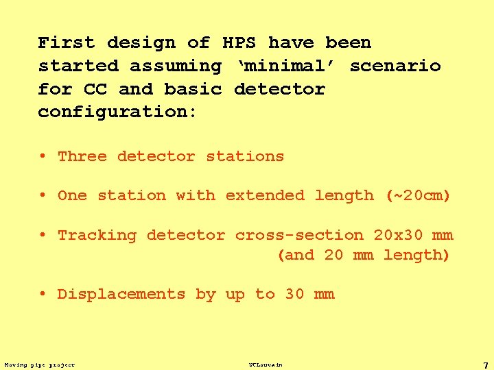 First design of HPS have been started assuming ‘minimal’ scenario for CC and basic