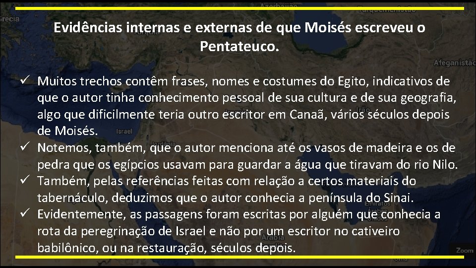 Evidências internas e externas de que Moisés escreveu o Pentateuco. ü Muitos trechos contêm