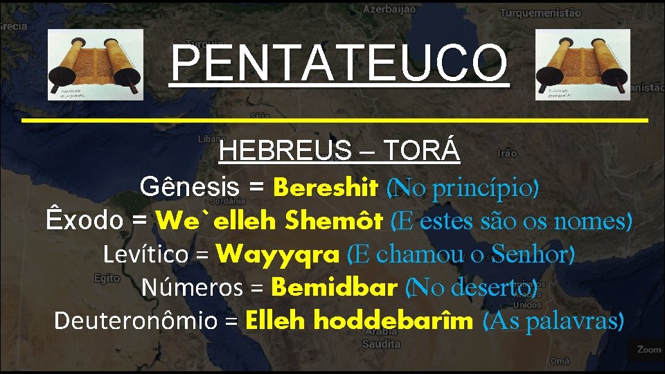 PENTATEUCO HEBREUS – TORÁ Gênesis = Bereshit (No princípio) Êxodo = We`elleh Shemôt (E