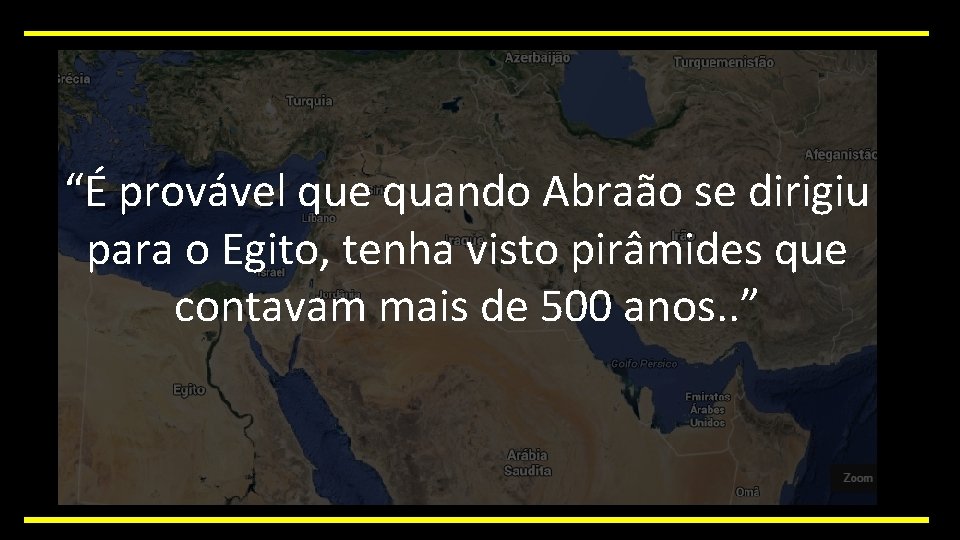 IMPÉRIO BABILÔNICO “É provável que quando Abraão se dirigiu para o Egito, tenha visto