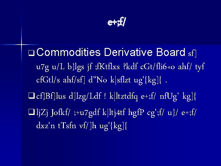 e+; f/ q Commodities Derivative Board sf] u 7 g u/L b}lgs jf ;