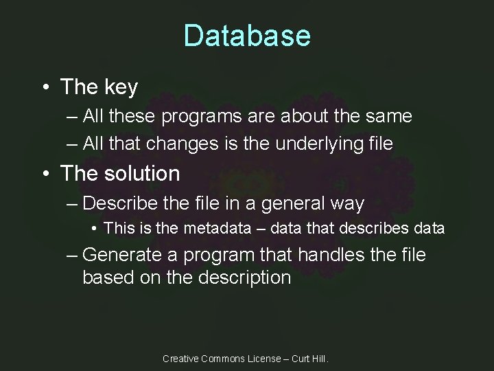 Database • The key – All these programs are about the same – All