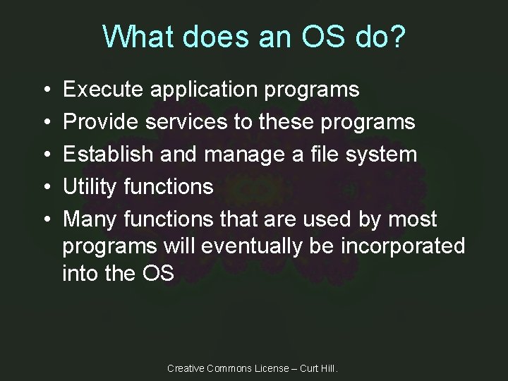 What does an OS do? • • • Execute application programs Provide services to
