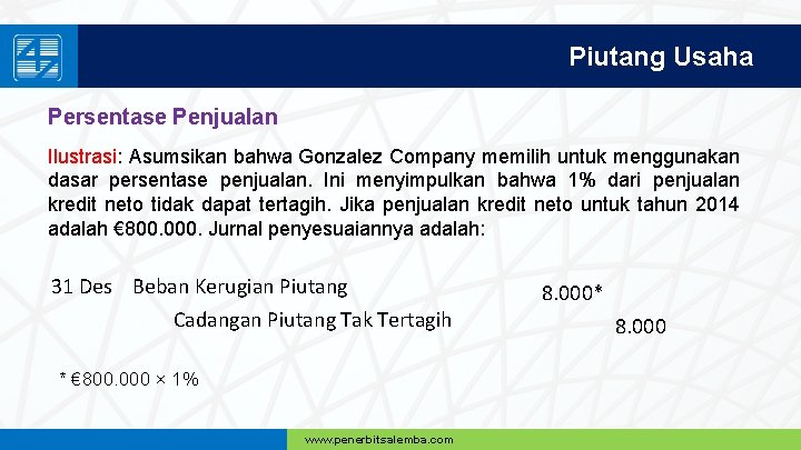 Piutang Usaha Persentase Penjualan Ilustrasi: Asumsikan bahwa Gonzalez Company memilih untuk menggunakan dasar persentase