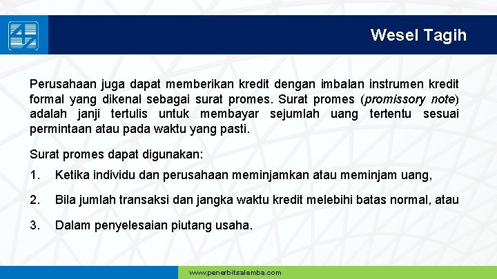 Wesel Tagih Perusahaan juga dapat memberikan kredit dengan imbalan instrumen kredit formal yang dikenal