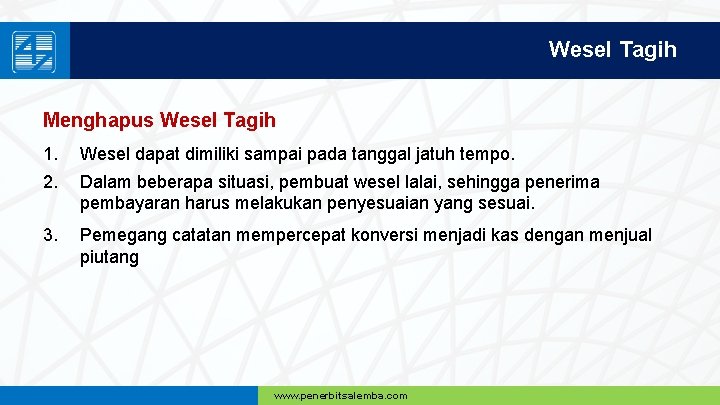 Wesel Tagih Menghapus Wesel Tagih 1. 2. Wesel dapat dimiliki sampai pada tanggal jatuh