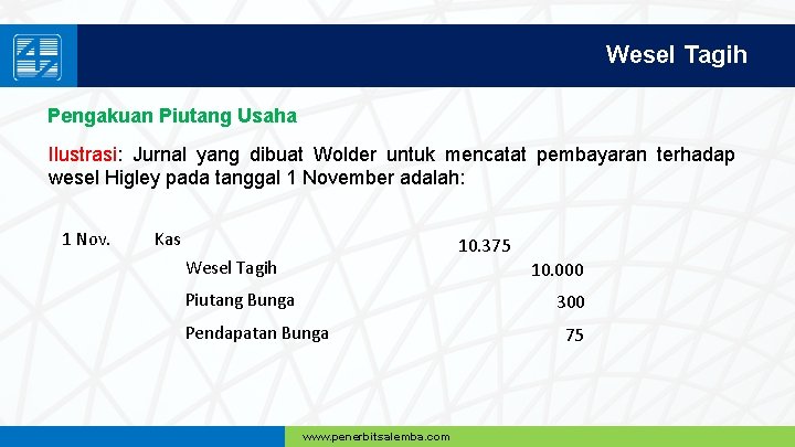 Wesel Tagih Pengakuan Piutang Usaha Ilustrasi: Jurnal yang dibuat Wolder untuk mencatat pembayaran terhadap