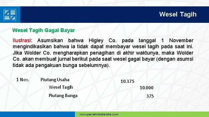 Wesel Tagih Gagal Bayar Ilustrasi: Asumsikan bahwa Higley Co. pada tanggal 1 November mengindikasikan