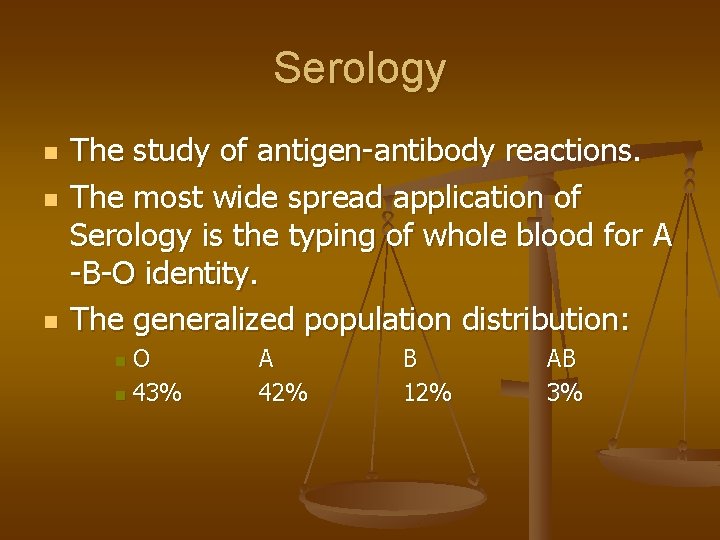 Serology n n n The study of antigen-antibody reactions. The most wide spread application