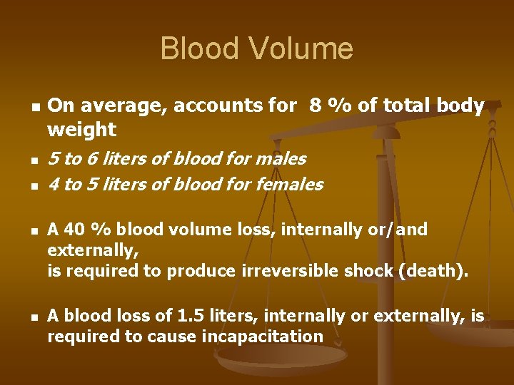 Blood Volume n n n On average, accounts for 8 % of total body