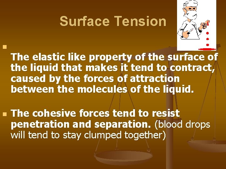 Surface Tension n n The elastic like property of the surface of the liquid