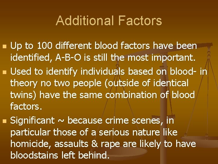 Additional Factors n n n Up to 100 different blood factors have been identified,