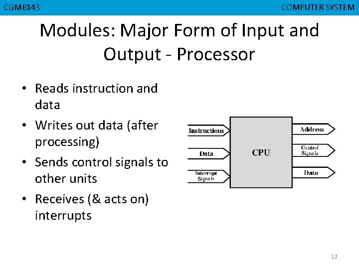 CGMB 143 CMPD 223 COMPUTER SYSTEM COMPUTER ORGANIZATION Modules: Major Form of Input and