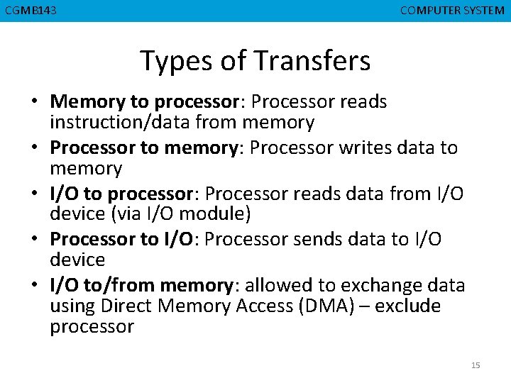 CGMB 143 CMPD 223 COMPUTER SYSTEM COMPUTER ORGANIZATION Types of Transfers • Memory to