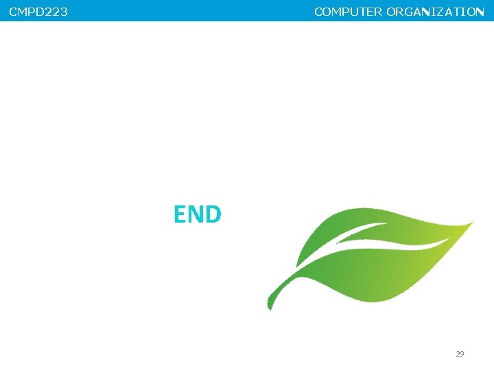 CMPD 223 COMPUTER ORGANIZATION END 29 