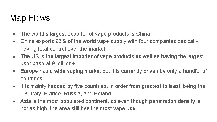Map Flows ● The world’s largest exporter of vape products is China ● China