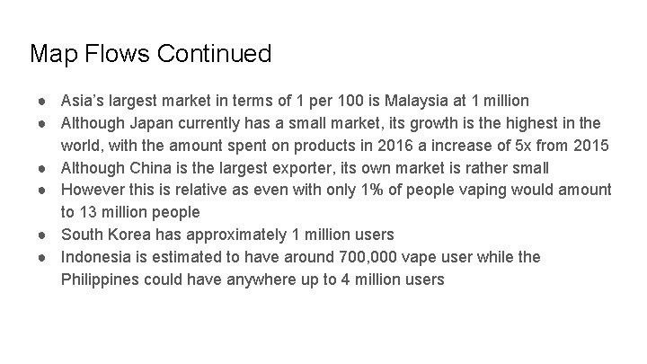 Map Flows Continued ● Asia’s largest market in terms of 1 per 100 is