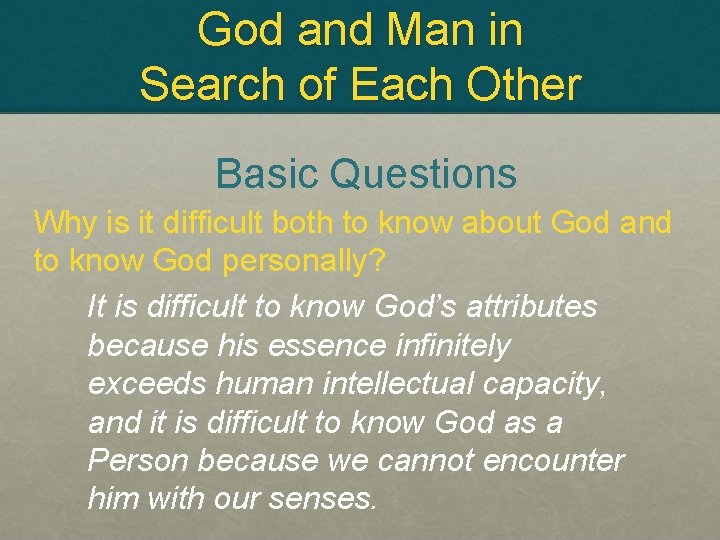 God and Man in Search of Each Other Basic Questions Why is it difficult