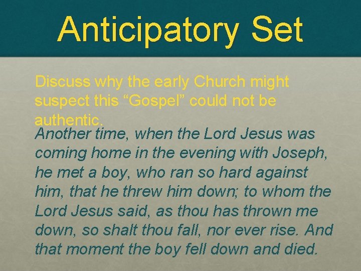 Anticipatory Set Discuss why the early Church might suspect this “Gospel” could not be