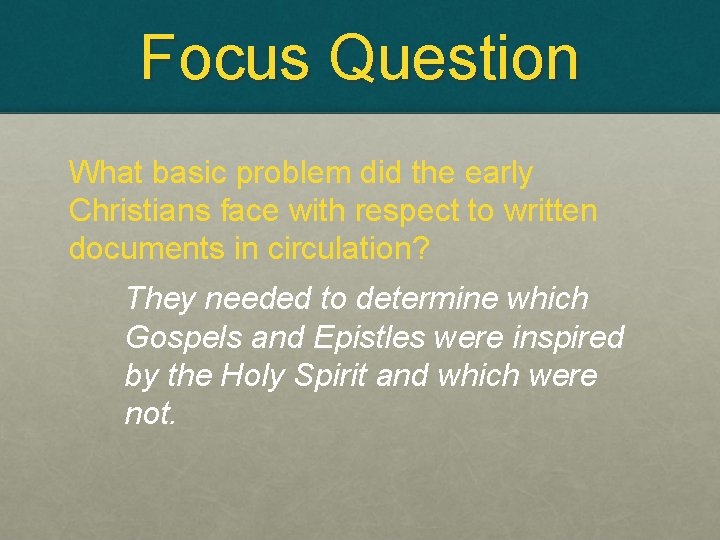 Focus Question What basic problem did the early Christians face with respect to written