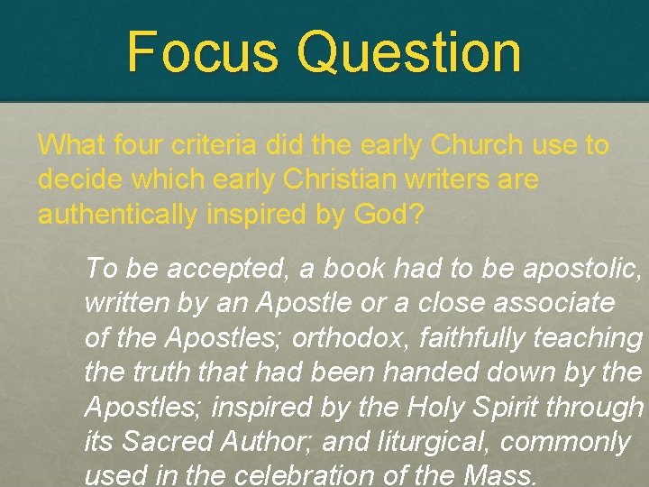 Focus Question What four criteria did the early Church use to decide which early