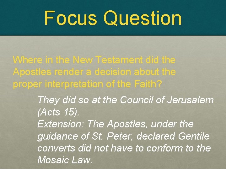 Focus Question Where in the New Testament did the Apostles render a decision about