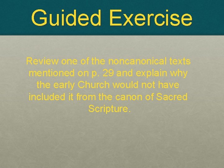 Guided Exercise Review one of the noncanonical texts mentioned on p. 29 and explain