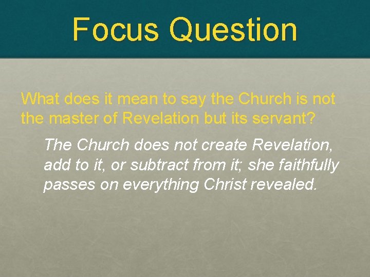 Focus Question What does it mean to say the Church is not the master