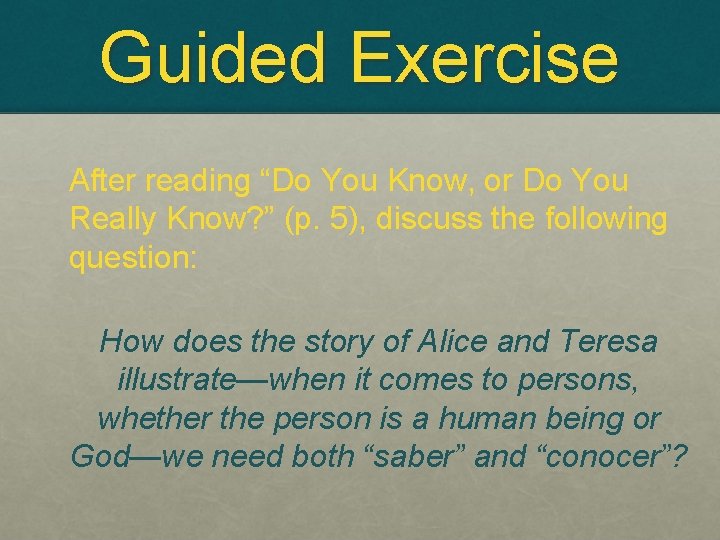 Guided Exercise After reading “Do You Know, or Do You Really Know? ” (p.