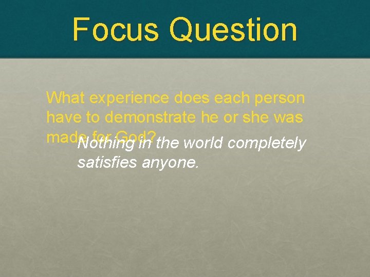 Focus Question What experience does each person have to demonstrate he or she was