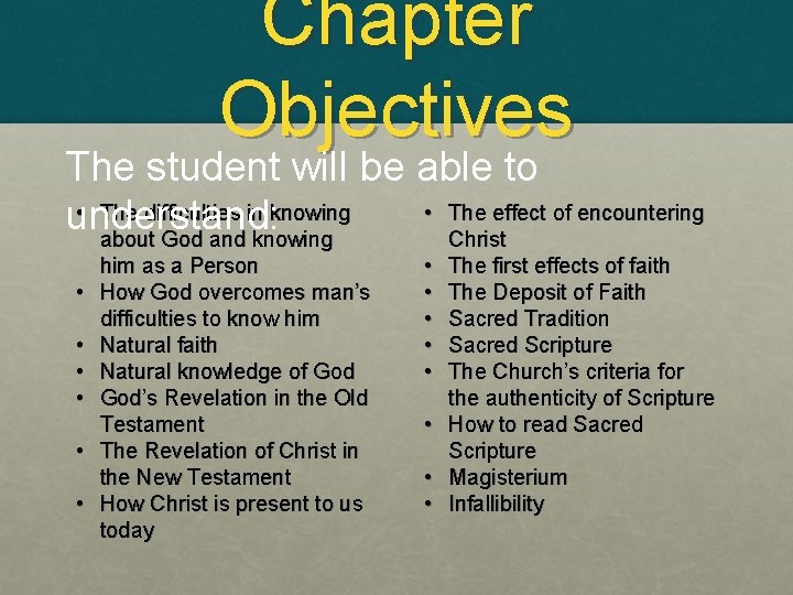 Chapter Objectives The student will be able to • The difficulties in knowing •