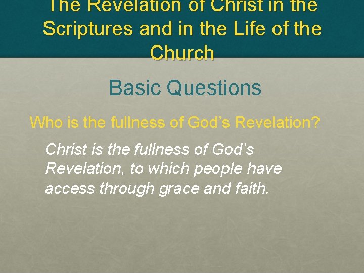 The Revelation of Christ in the Scriptures and in the Life of the Church