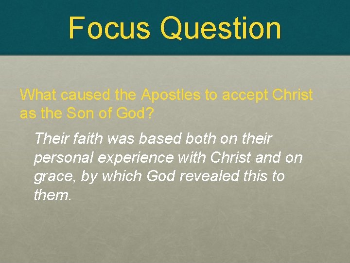 Focus Question What caused the Apostles to accept Christ as the Son of God?