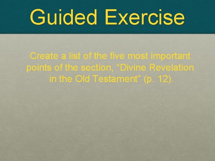 Guided Exercise Create a list of the five most important points of the section,