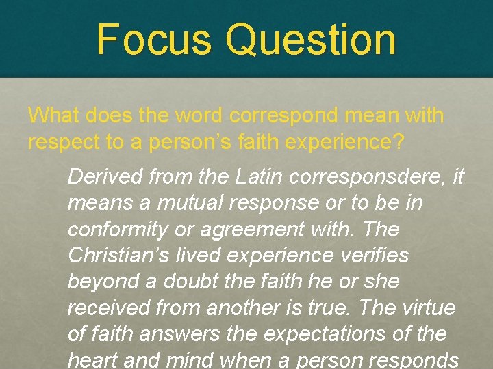 Focus Question What does the word correspond mean with respect to a person’s faith