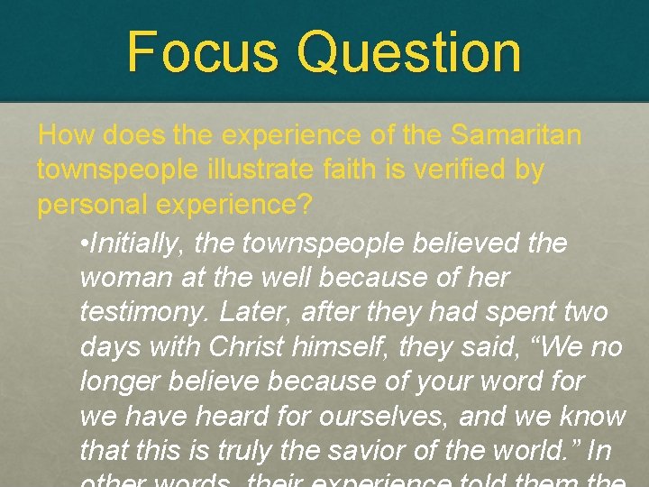 Focus Question How does the experience of the Samaritan townspeople illustrate faith is verified