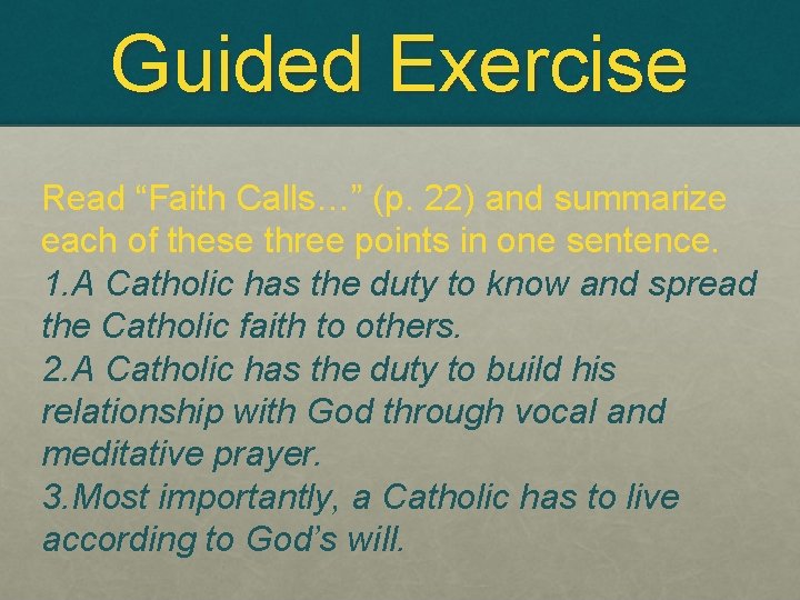 Guided Exercise Read “Faith Calls…” (p. 22) and summarize each of these three points
