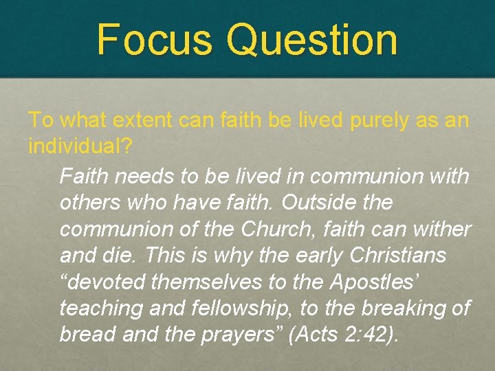 Focus Question To what extent can faith be lived purely as an individual? Faith