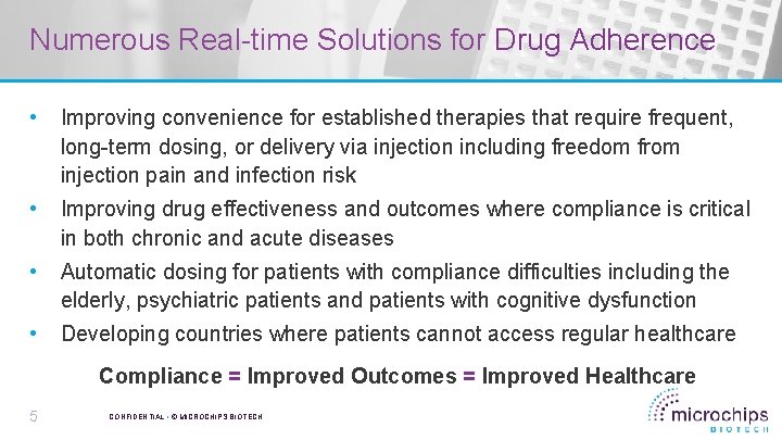 Numerous Real-time Solutions for Drug Adherence • Improving convenience for established therapies that require