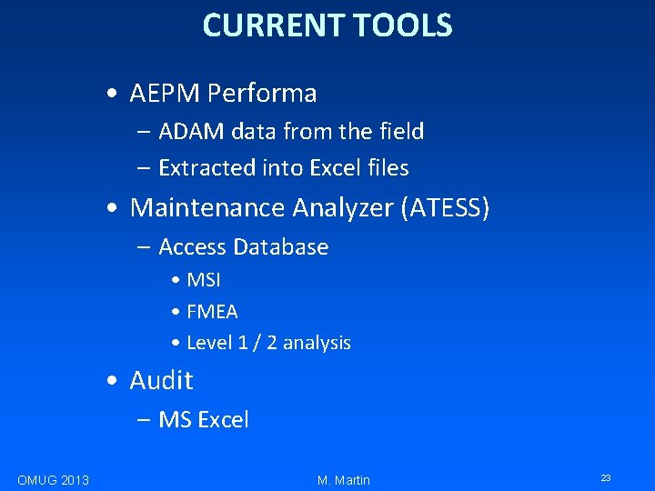 CURRENT TOOLS • AEPM Performa – ADAM data from the field – Extracted into