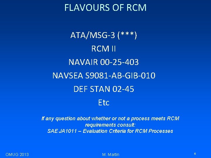 FLAVOURS OF RCM ATA/MSG-3 (***) RCM II NAVAIR 00 -25 -403 NAVSEA S 9081