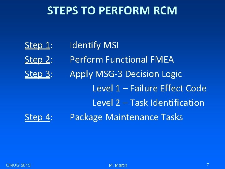 STEPS TO PERFORM RCM Step 1: Step 2: Step 3: Step 4: OMUG 2013