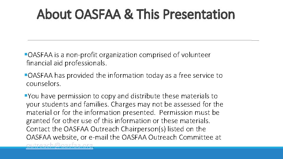 About OASFAA & This Presentation OASFAA is a non-profit organization comprised of volunteer financial
