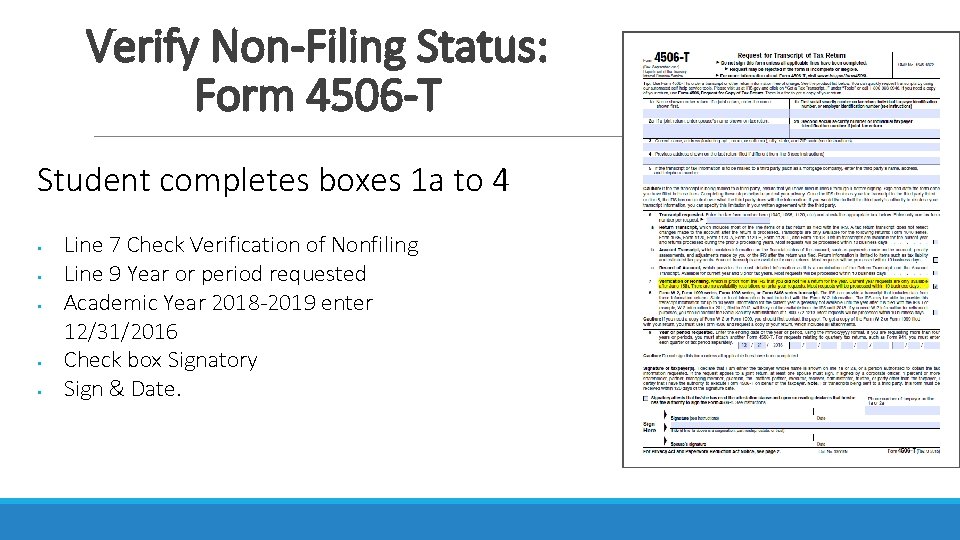 Verify Non-Filing Status: Form 4506 -T Student completes boxes 1 a to 4 Line