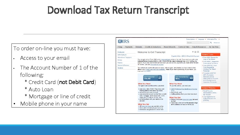 Download Tax Return Transcript To order on-line you must have: • Access to your