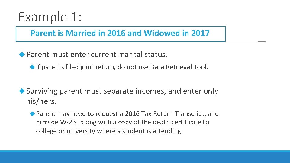 Example 1: Parent is Married in 2016 and Widowed in 2017 Parent must enter